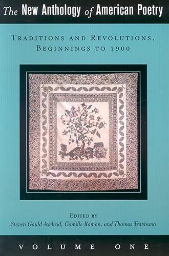 The New Anthology of American Poetry (Volume I): Traditions and Revolutions, Beginnings to 1900