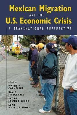 Mexican Migration and the U.S. Economic Crisis: A Transnational Perspective