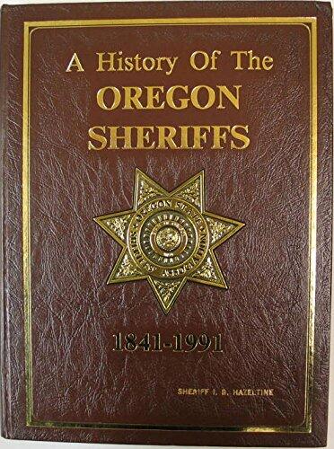 A History of the Oregon Sheriffs (1841-1991)