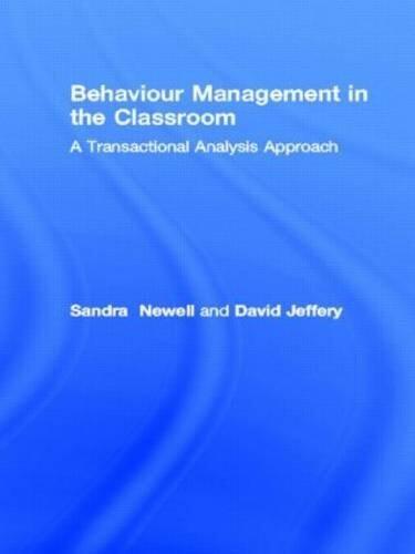 Behaviour Management in the Classroom: A Transactional Analysis Approach (1st edition, 2002)