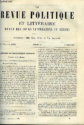 LA REVUE POLITIQUE ET LITTERAIRE 6e ANNEE - 2e SEMESTRE N°38 - LA REFORME DE L'ENSEIGNEMENT SUPERIEUR - LE PROJET DE M. BOUTMY PAR EMILE BEAUSSIRE, L'HOSPICE DU GRAND SAINT-BERNARD PAR CHARLES DURIER, LES PARTIS DANS L'AMERIQUE DU NORD LEO QUESNEL