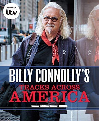 Billy Connolly's Tracks Across America: The travel memoir from bestselling author and the nation's favourite comedian Billy Connolly
