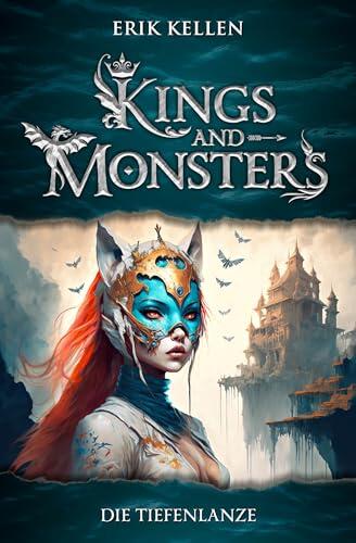 KINGS and MONSTERS - Die Tiefenlanze: Die Akademie der fünf Himmel (Fantasy, Band 4)
