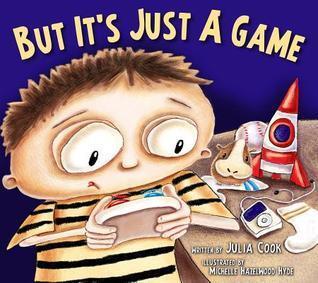 But It's Just A Game : A Picture Book About Having Healthy Video Game Habits