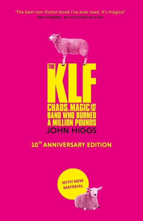 The KLF: Chaos, Magic and the Band who Burned a Million Pounds