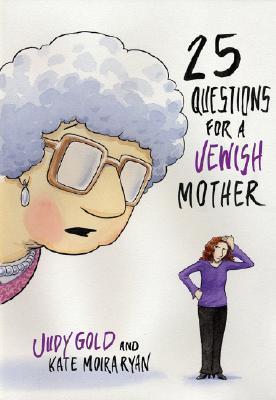 25 Questions for a Jewish Mother