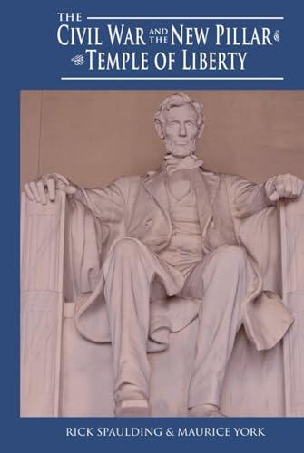 The Civil War And The New Pillar of the Temple of Liberty