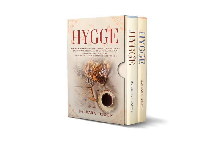 Hygge: This book includes : The Danish art of coziness, health, happiness and emotional well-being. How to enjoy life pleasures for beginners. + Discover the Secrets of Danish Life and Fashion.