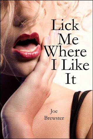 Lick Me Where I Like It