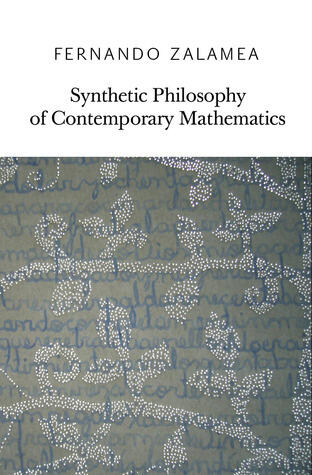 Synthetic Philosophy of Contemporary Mathematics