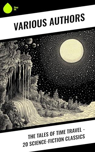 The Tales of Time Travel - 20 Science-Fiction Classics