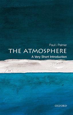 The Atmosphere: A Very Short Introduction