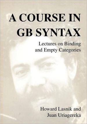 A Course in GB Syntax: Lectures on Binding and Empty Categories