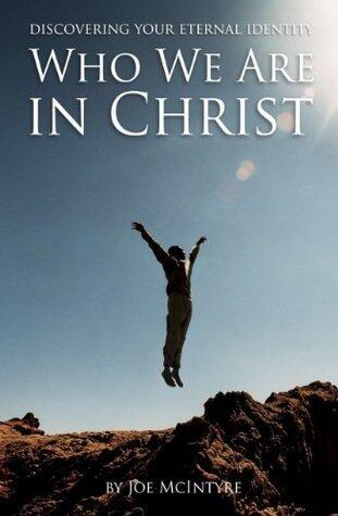 Who We Are in Christ: Discovering Your Eternal Identity