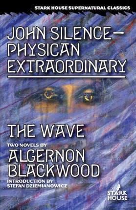 John Silence - Physician Extraordinary. The Wave