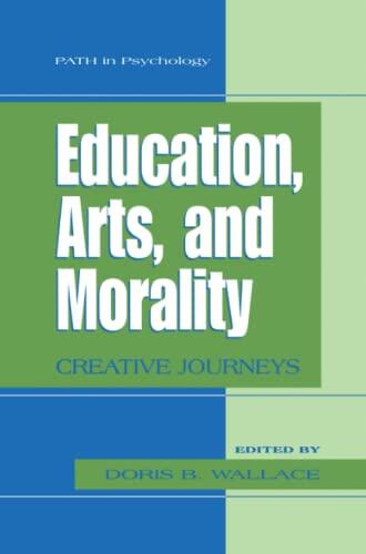 Education, Arts, and Morality: Creative Journeys