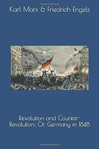 Revolution and Counter-Revolution; Or Germany in 1848