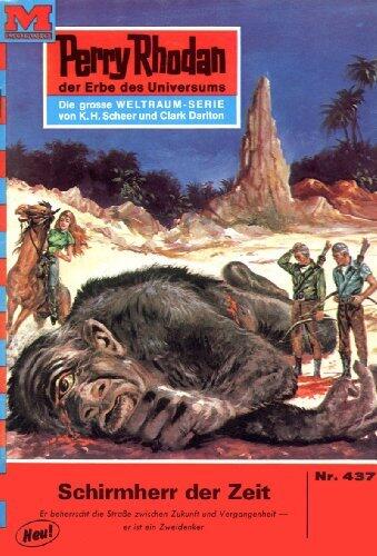 Perry Rhodan 437: Schirmherr der Zeit: Perry Rhodan-Zyklus "Die Cappins" (Perry Rhodan-Erstauflage)