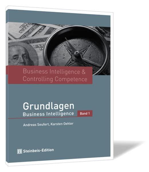 Business Intelligence & Controlling Competence (Band 1 - Grundlagen Business Intelligence)