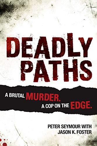 Deadly Paths: A Brutal Murder, A Cop on the Edge