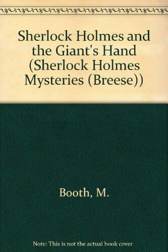 Sherlock Holmes and the Giant's Hand and Other Stories: A Sherlock Holmes Mystery