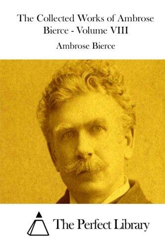 The Collected Works of Ambrose Bierce - Volume VIII