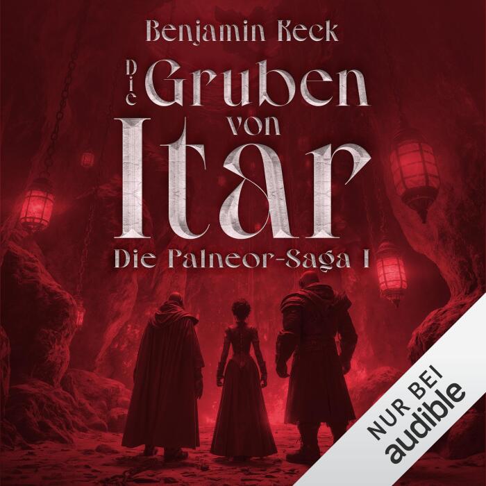 Die Gruben von Itar: Die Palneor-Saga, Band 1