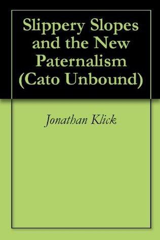 Slippery Slopes and the New Paternalism
