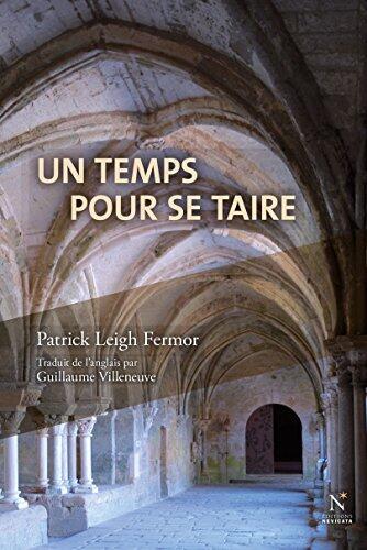 Un temps pour se taire: Voyage au cœur de la vie monastique
