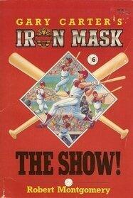 The Show!