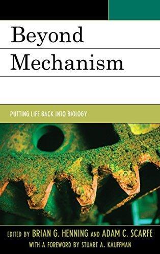 Beyond Mechanism: Putting Life Back Into Biology by Henning, Brian G., Scarfe, Adam (2015) Paperback