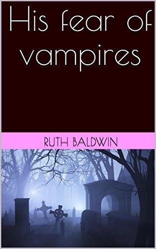 His fear of vampires