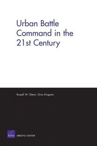 Urban Battle Command in the 21st Century