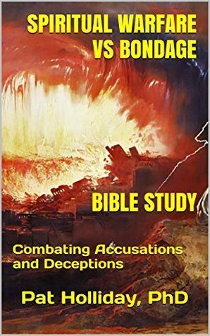Spiritual Warfare vs Bondage Bible Study: Combating Accusations and Deceptions