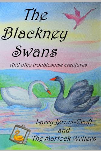 The Blackney Swans: and other troublesome creatures