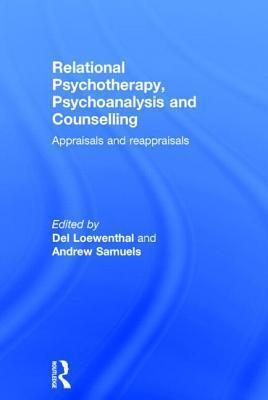 Relational Psychotherapy, Psychoanalysis and Counselling: Appraisals and reappraisals