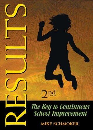 Results: The Key to Continuous School Improvement