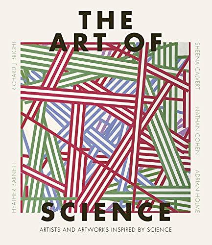 The Art of Science: Artists and Artworks Inspired by Science