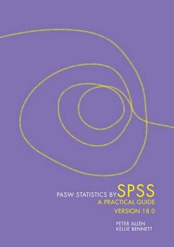 PASW Statistics by SPSS: A Practical Guide: Version 18.0