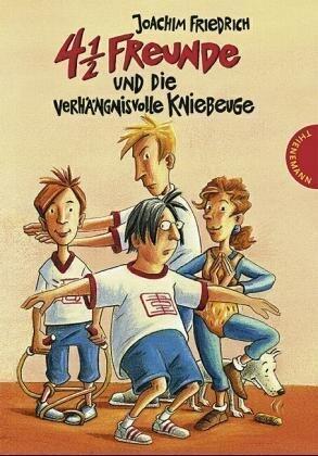 4 1/2 Freunde Und Die Verhängnisvolle Kniebeuge