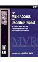 The MVR Access and Decoder Digest 2011: The Complete National Reference of Motor Vehicle Records Access, Content, and Conviction Code Tables
