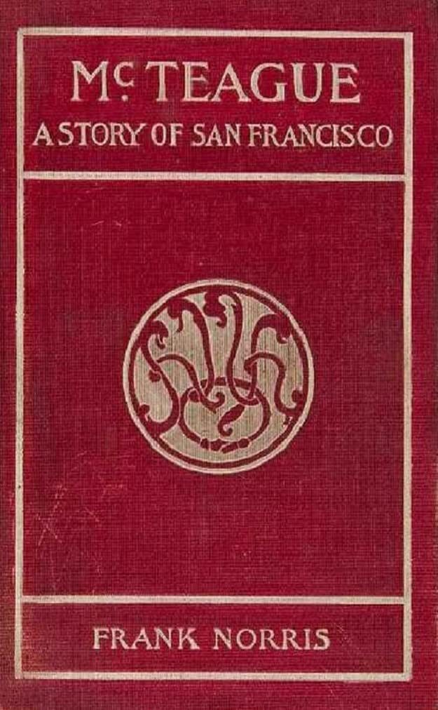 McTeague: A Story of San Francisco: Frank Norris (Classical Literature) [Annotated]