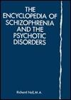 The Encyclopedia of Schizophrenia & the Psychotic Disorders