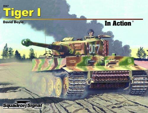Tiger I in Action (Armor No. 47)