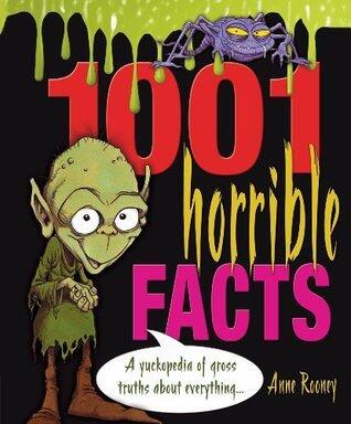 1001 Horrible Facts: A Yukkopedia of Gross Truths about Everything