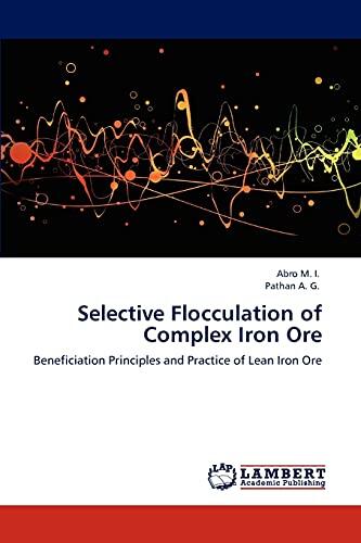 Selective Flocculation of Complex Iron Ore: Beneficiation Principles and Practice of Lean Iron Ore