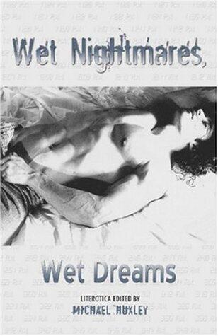 Wet Nightmares, Wet Dreams