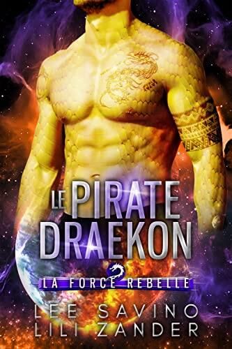 Le Pirate draekon: Une romance de science-fiction avec métamorphes dragons (La Force rebelle)