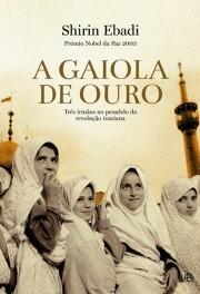 A Gaiola de Ouro: Três Irmãos no Pesadelo da Revolução Iraniana