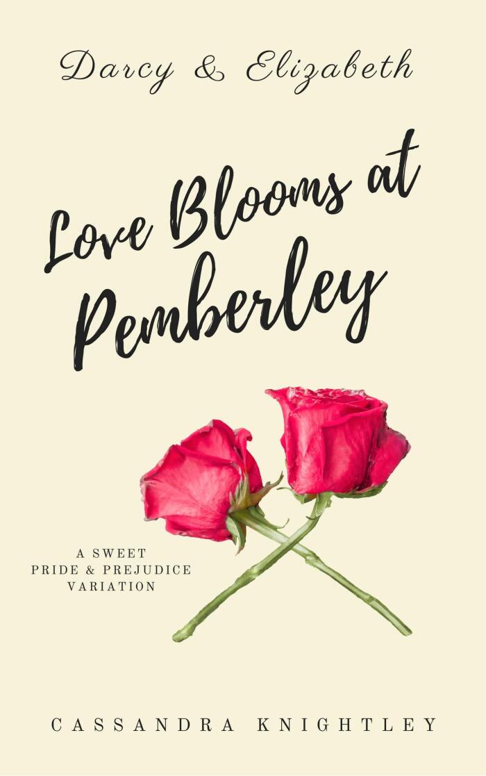 Darcy & Elizabeth: Love Blooms at Pemberley: A Sweet Pride & Prejudice Variation